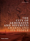 Barry Kemp - The City of Akhenaten and Nefertiti: Amarna and Its People