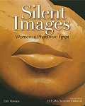 Zahi Hawass - Silent Images - Women in pharaonic Egypt