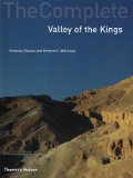 The Complete Valley of the Kings: Tombs and Treasures of Egypt's Greatest Pharaohs